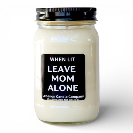 When This Is Lit Leave Mom Alone Funny Candle