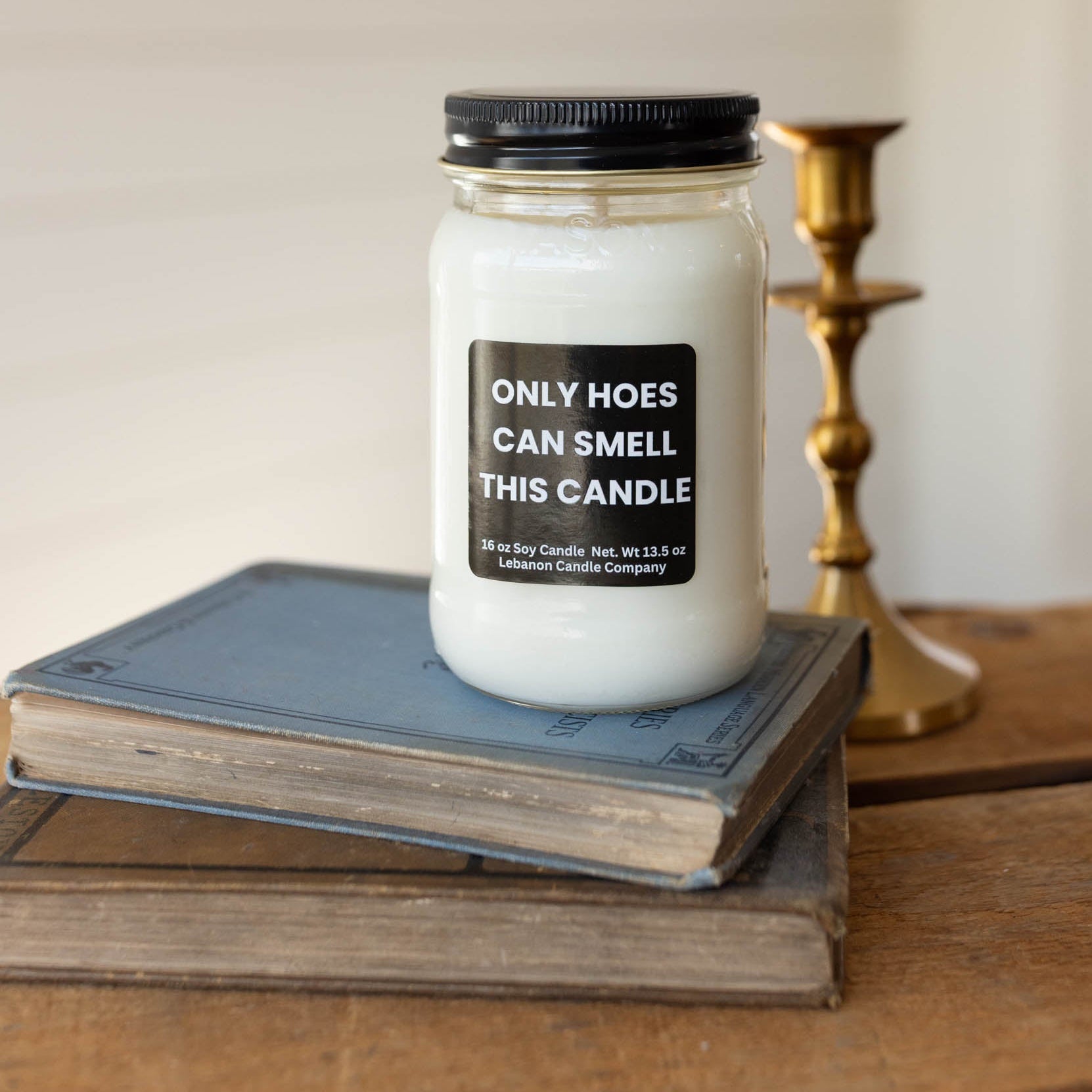 Only Hoes Can Smell This Funny Candle