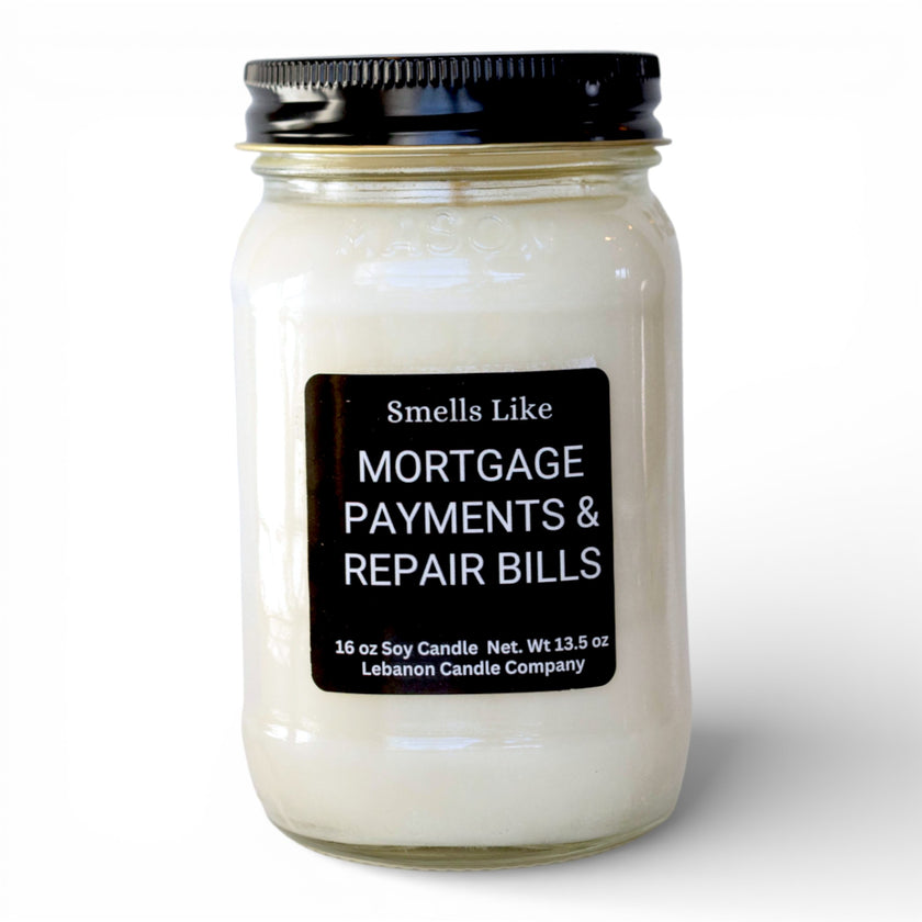 Smells Like Mortgage Payments & Repair Bills Funny Candle