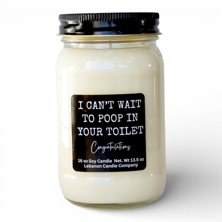 I Can't Wait To Poop In Your Toilet Funny Candle