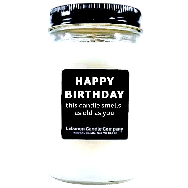 Happy Birthday - This Candle Smells As Old As You