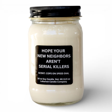 Hope Your New Neighbors Aren't Serial Killers Funny Candle