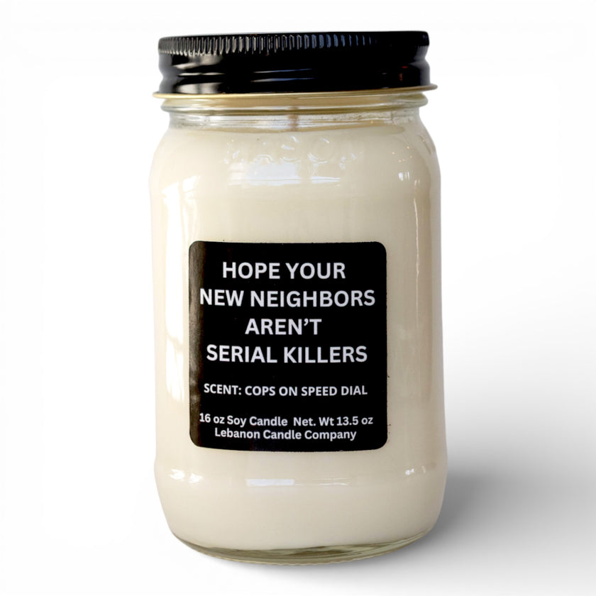 Hope Your New Neighbors Aren't Serial Killers Funny Candle