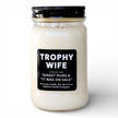 Trophy Wife Funny Candle