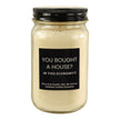 Funny Homeowner Bought A House In This Economy Candle