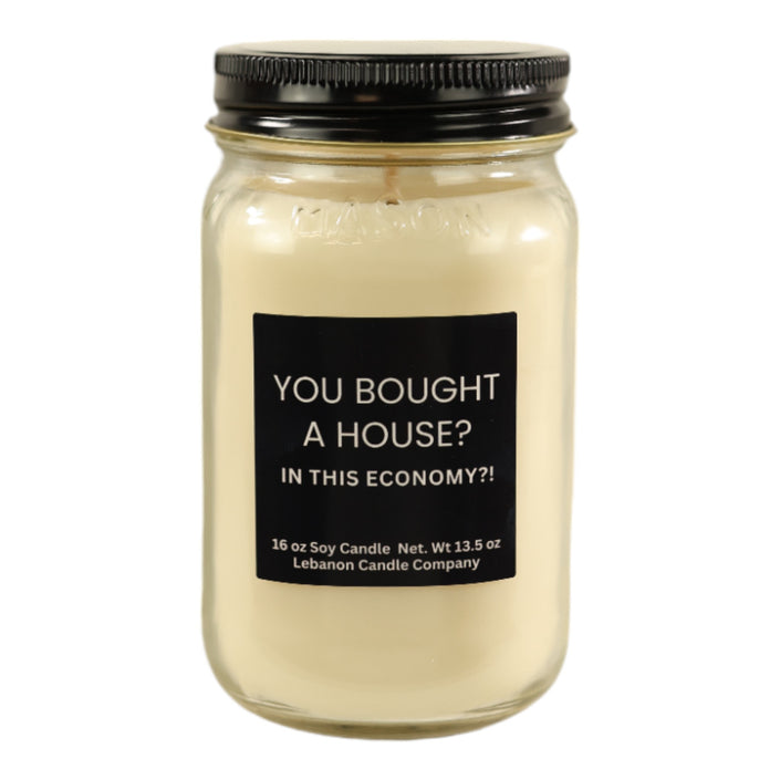 Funny Homeowner Bought A House In This Economy Candle