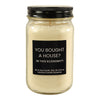 Funny Homeowner Bought A House In This Economy Candle
