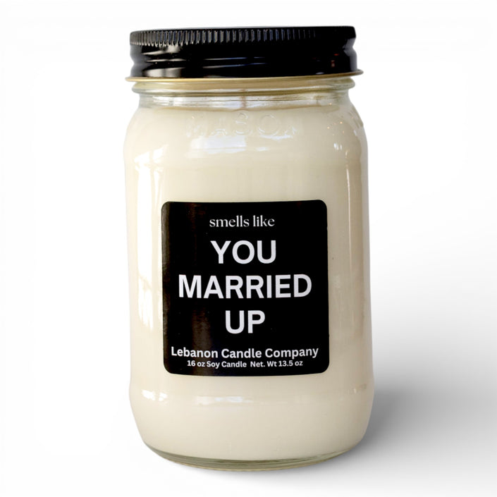 Smells Like You Married Up Funny Candle