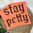 Stay Petty Graphic Tee