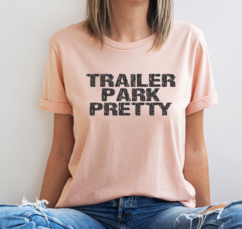 Trailer Park Pretty Graphic Tee