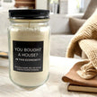 Funny Homeowner Bought A House In This Economy Candle