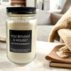 Funny Homeowner Bought A House In This Economy Candle