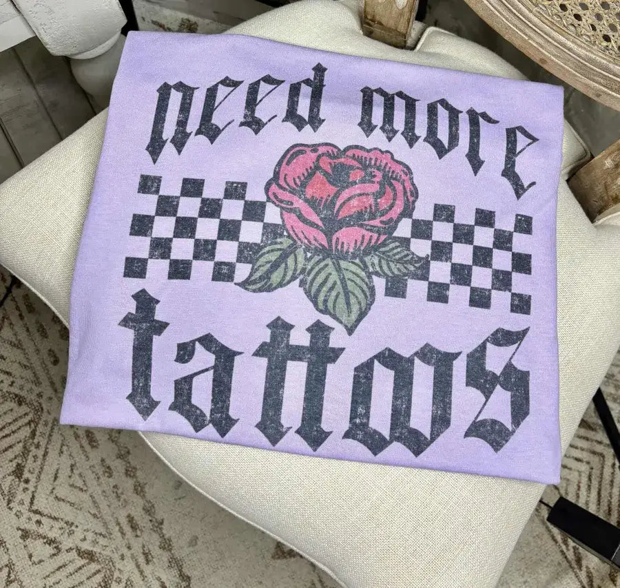 Need More Tattoos Tee