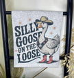 Silly Goose on the Loose Tee