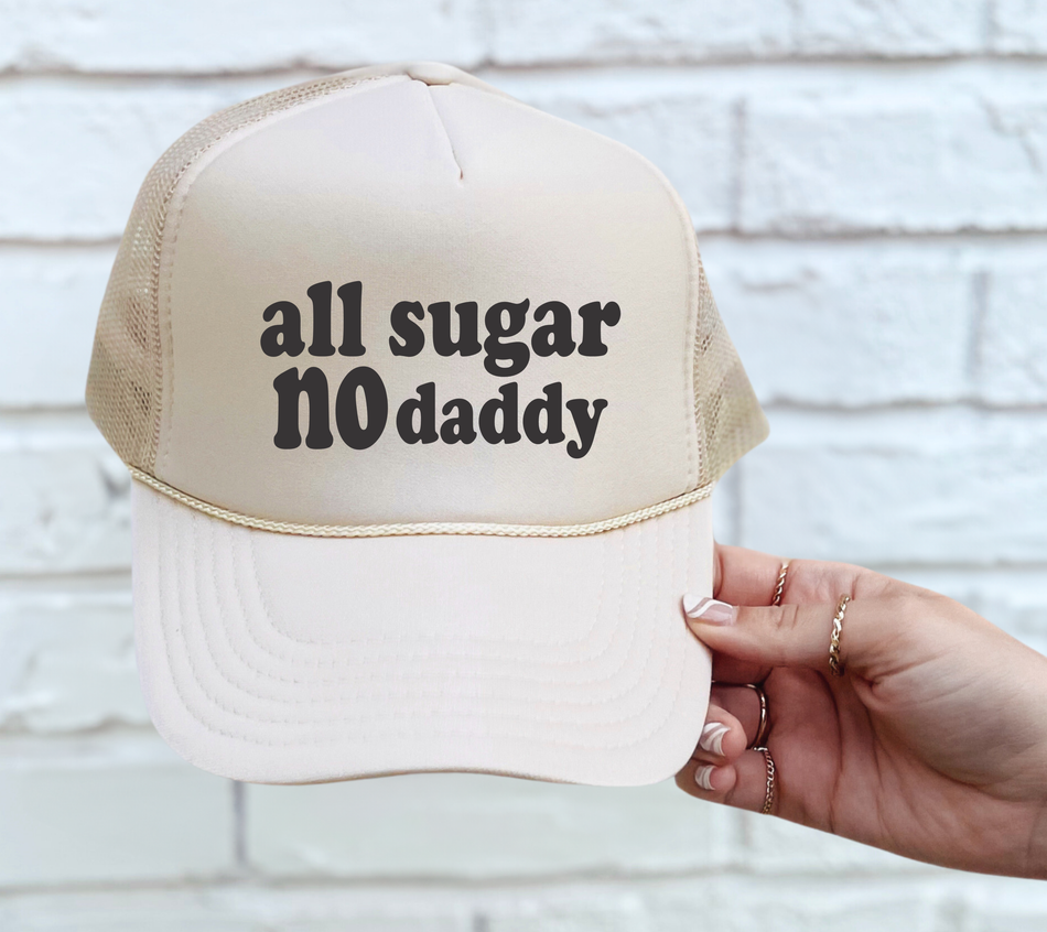 All Sugar No Daddy Trucker Hat
