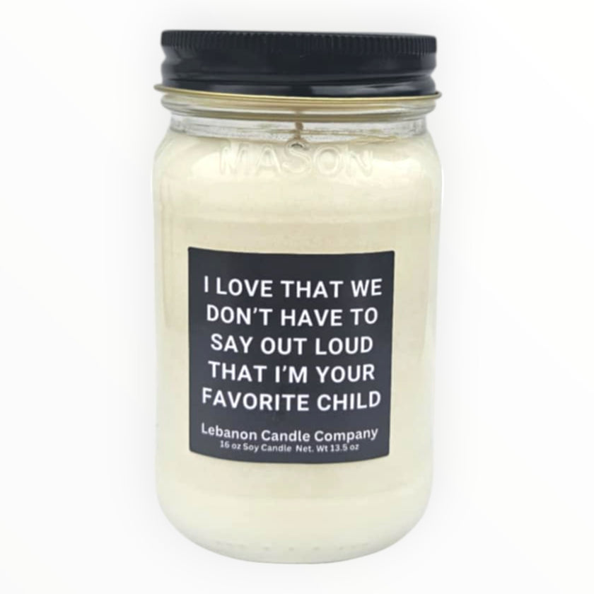 Funny I'm your Favorite Child Candle