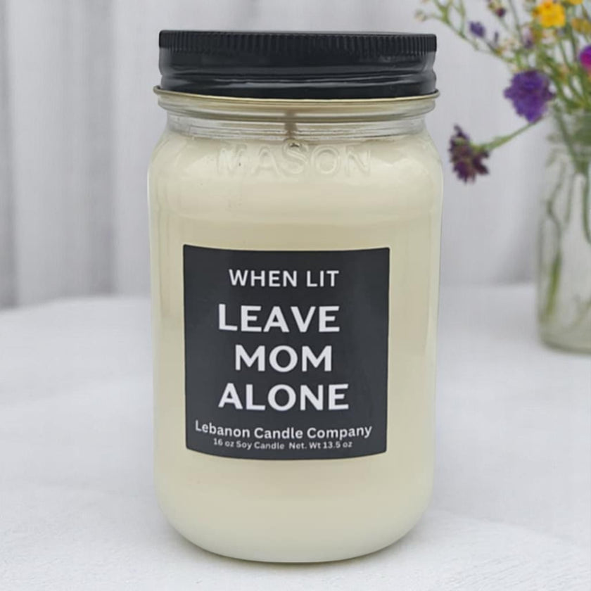 Funny When Lit Leave Mom Alone Candle
