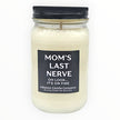Funny Moms Last Nerve Candle