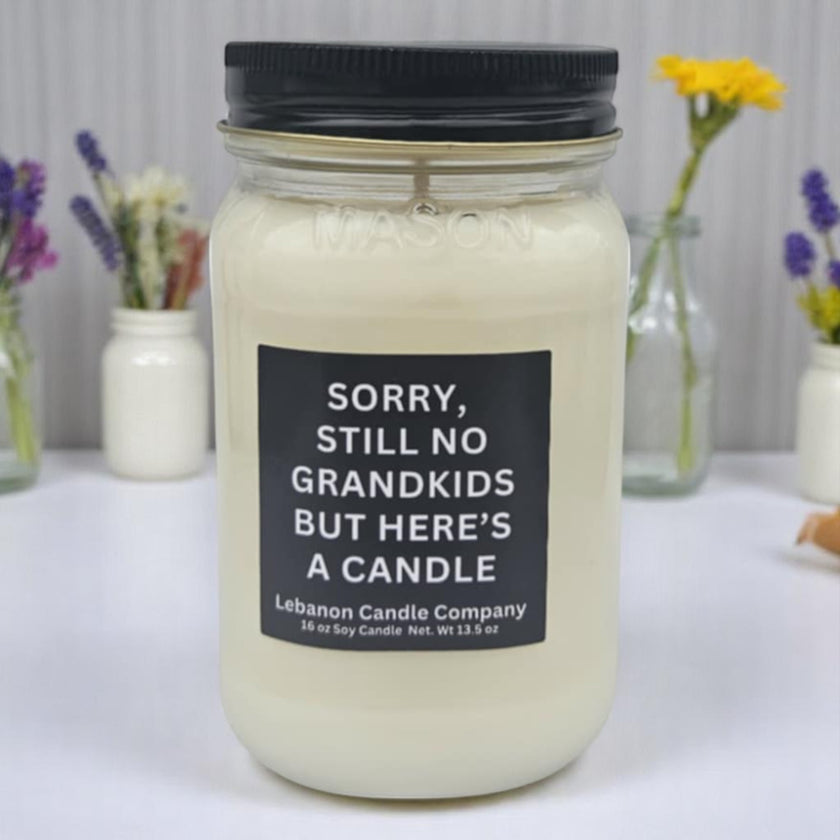 Funny Sorry Still No Grandkids Candle