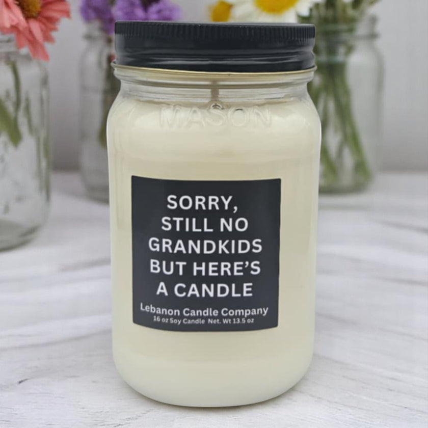 Funny Sorry Still No Grandkids Candle