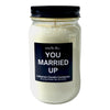 Funny Married Up Candle