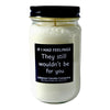 Funny No Feelings For You Candle