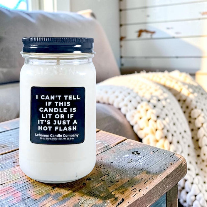 Is This Candle Lit Or Is It Just a Hot Flash Funny Candle