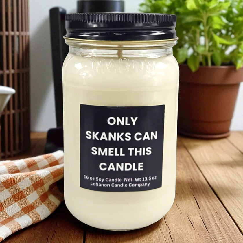 Funny Only Skanks Can Smell This Candle