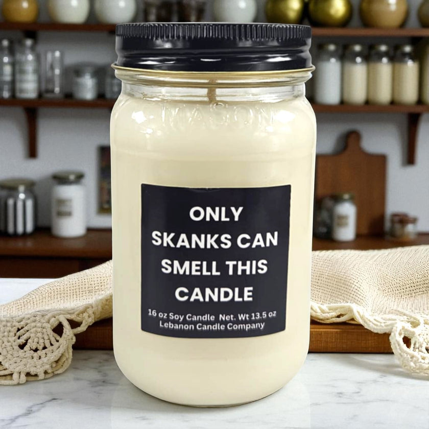 Funny Only Skanks Can Smell This Candle
