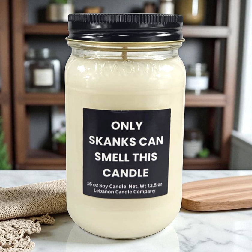 Funny Only Skanks Can Smell This Candle