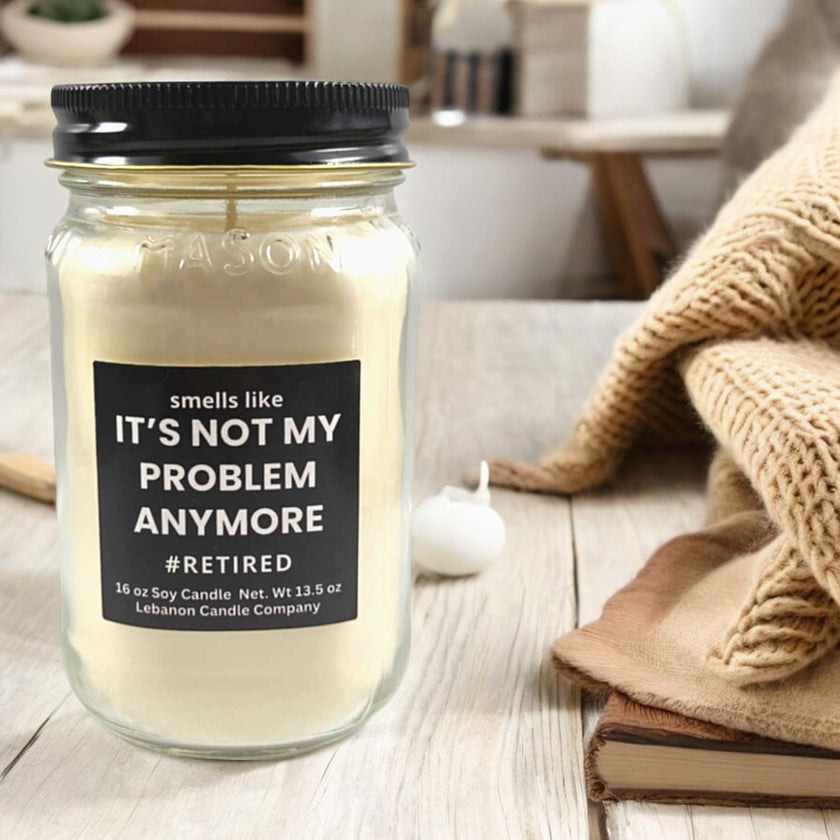 Funny Retired Not My Problem Candle