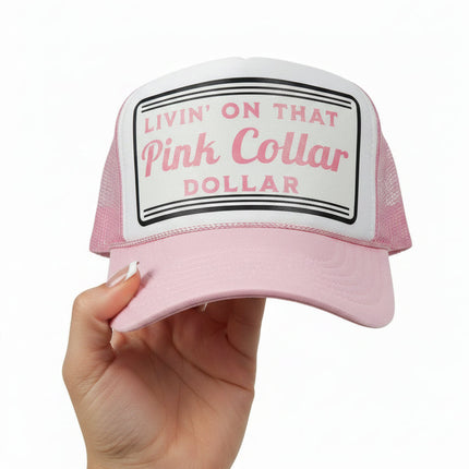Livin' On That Pink Collar, Dollar Trucker Hat