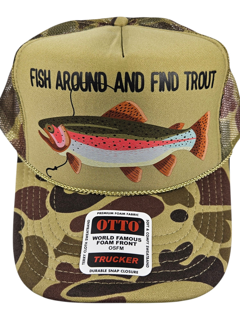 Fish Around and Find Trout Trucker Hat